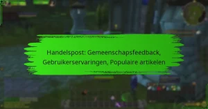 Handelspost: Gemeenschapsfeedback, Gebruikerservaringen, Populaire artikelen