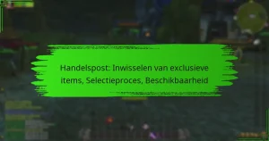Handelspost: Inwisselen van exclusieve items, Selectieproces, Beschikbaarheid
