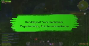 Handelspost: Voorraadbeheer, Organisatietips, Ruimte maximaliseren