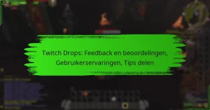Twitch Drops: Feedback en beoordelingen, Gebruikerservaringen, Tips delen