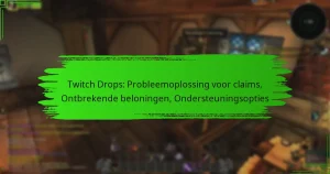 Twitch Drops: Probleemoplossing voor claims, Ontbrekende beloningen, Ondersteuningsopties