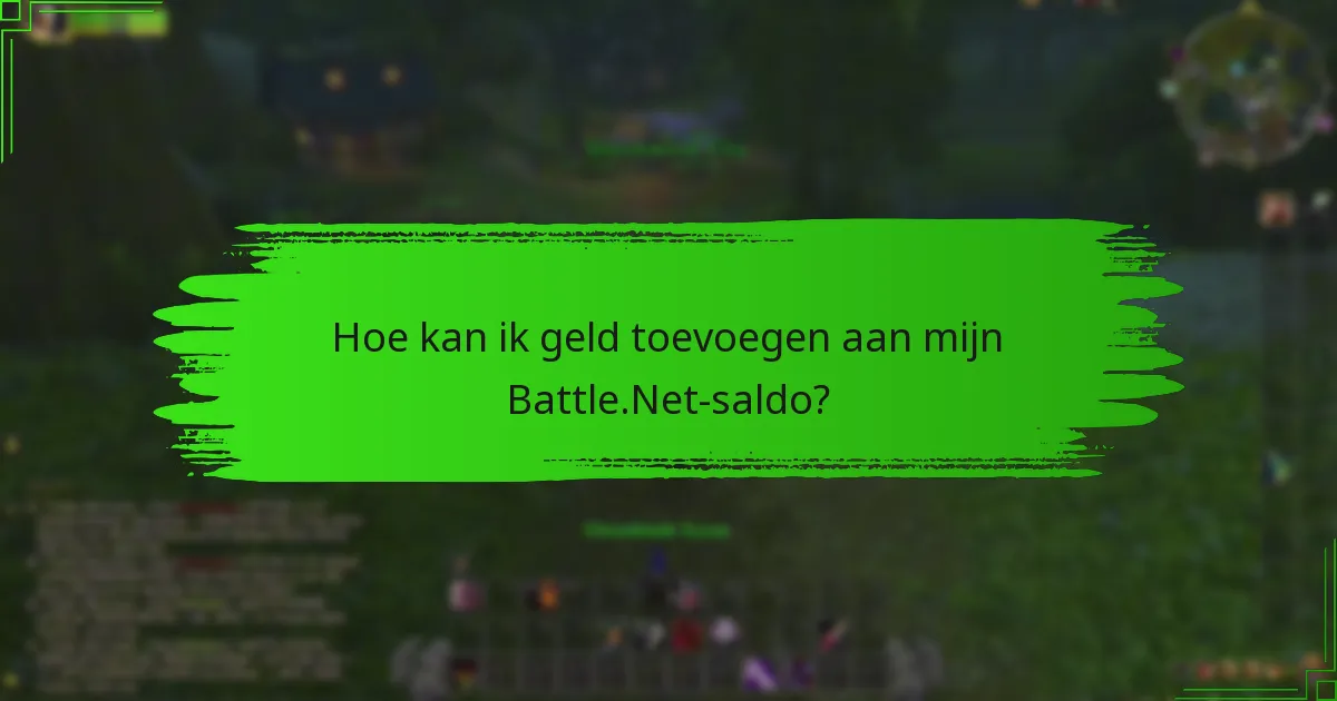 Hoe kan ik geld toevoegen aan mijn Battle.Net-saldo?