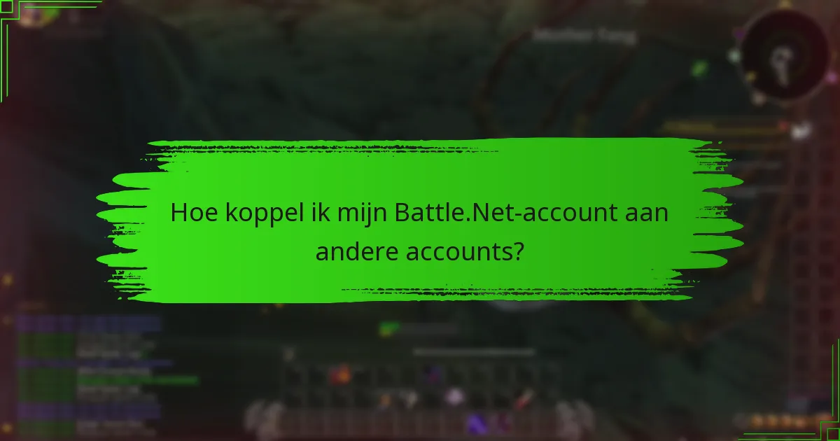 Hoe koppel ik mijn Battle.Net-account aan andere accounts?