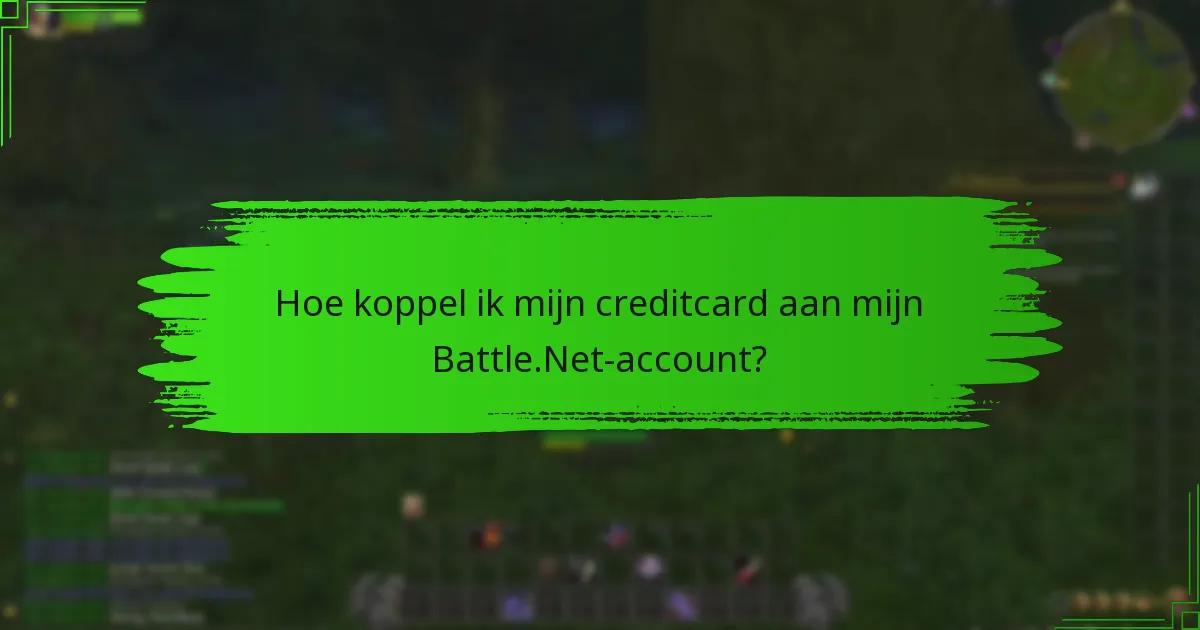Hoe koppel ik mijn creditcard aan mijn Battle.Net-account?