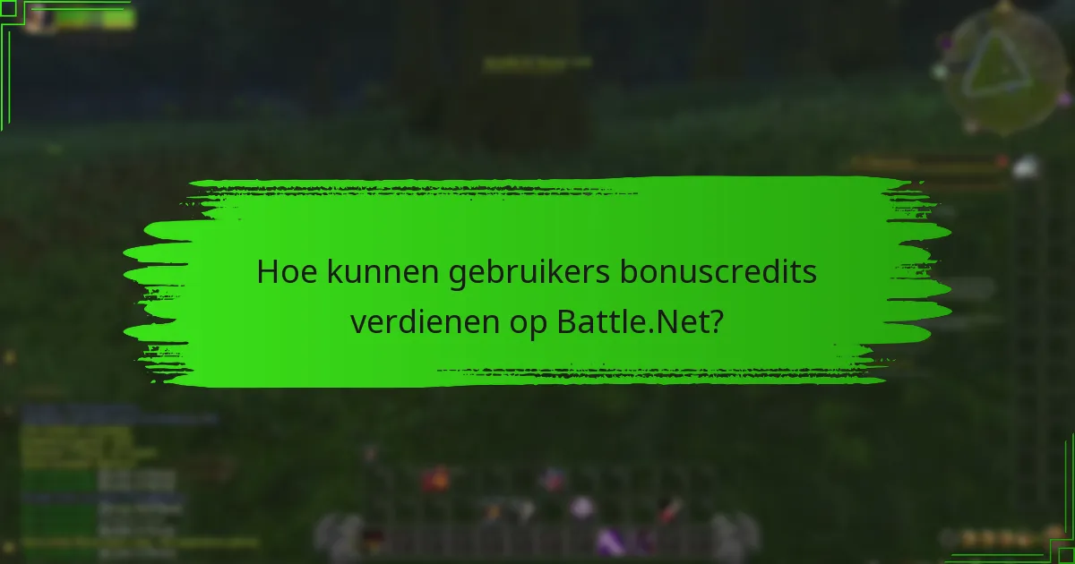 Hoe kunnen gebruikers bonuscredits verdienen op Battle.Net?