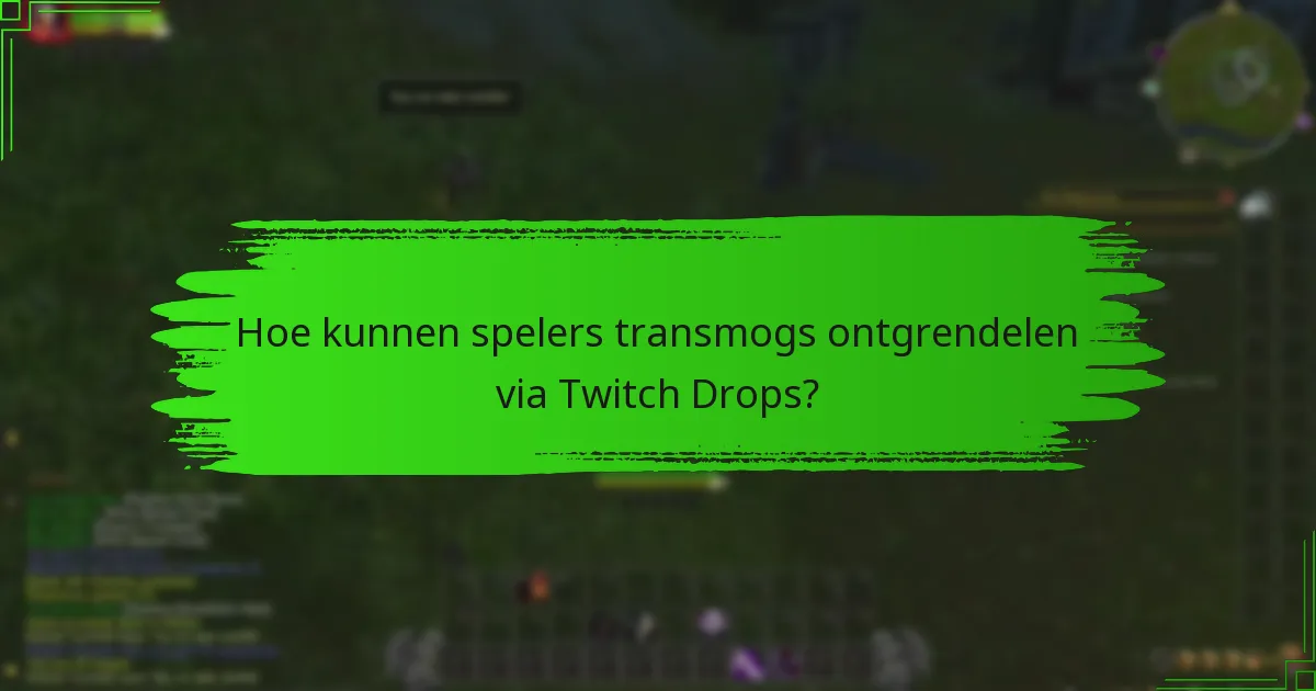 Hoe kunnen spelers transmogs ontgrendelen via Twitch Drops?