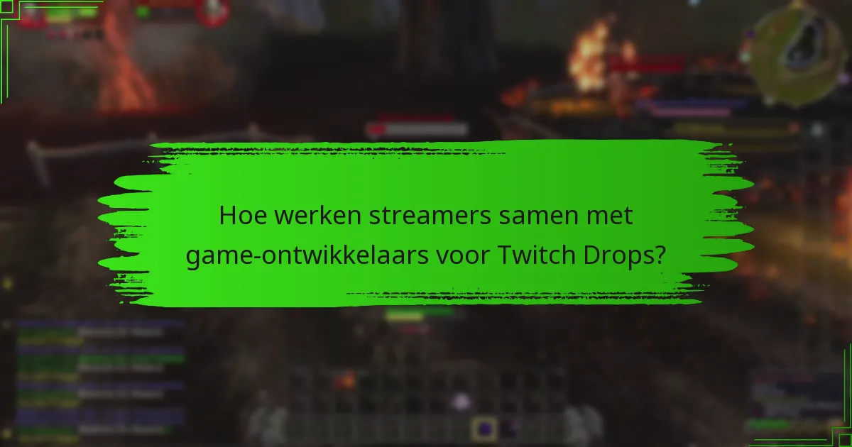 Hoe werken streamers samen met game-ontwikkelaars voor Twitch Drops?