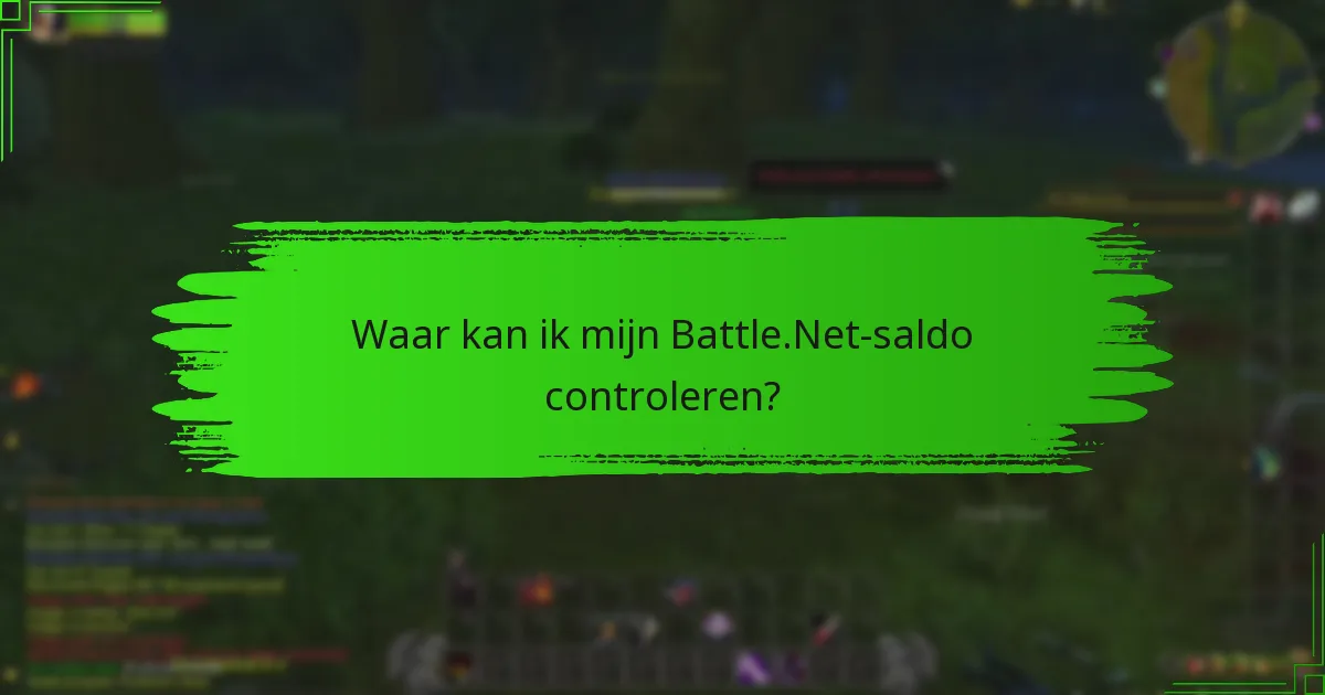 Waar kan ik mijn Battle.Net-saldo controleren?