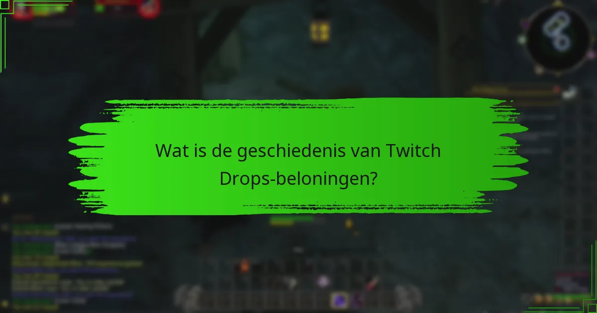 Wat is de geschiedenis van Twitch Drops-beloningen?