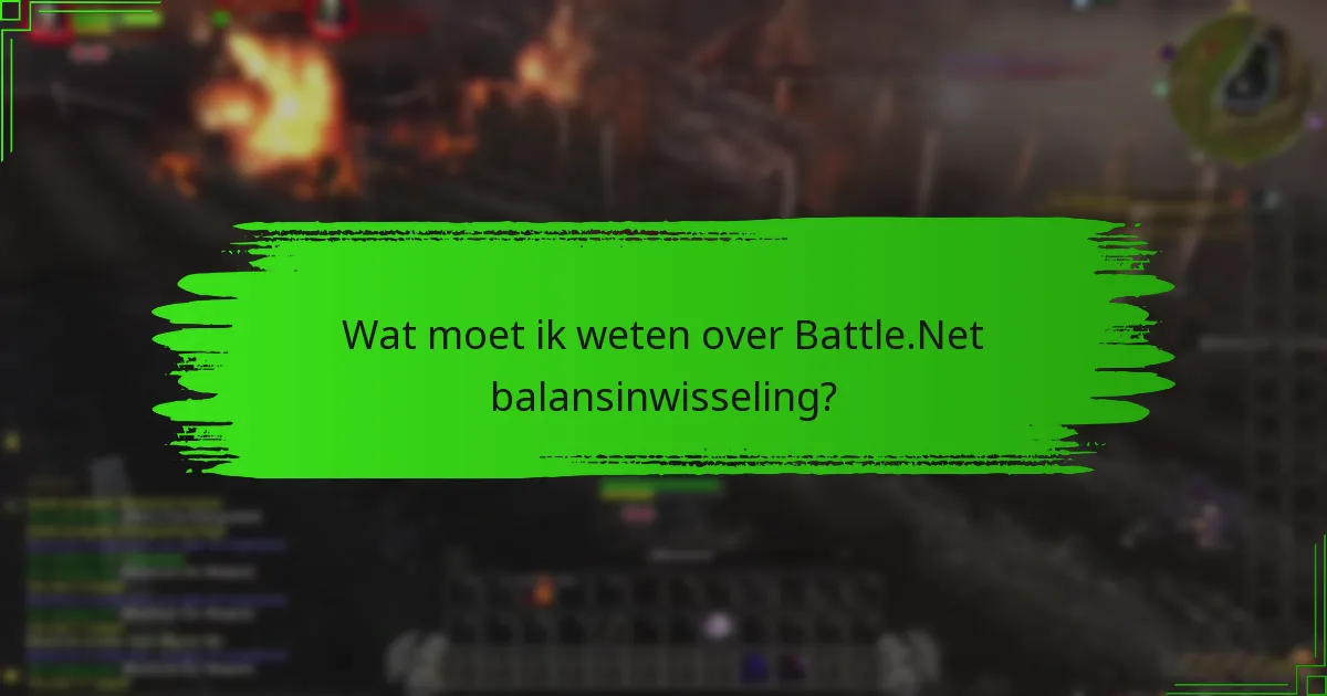 Wat moet ik weten over Battle.Net balansinwisseling?