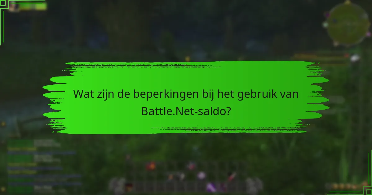 Wat zijn de beperkingen bij het gebruik van Battle.Net-saldo?