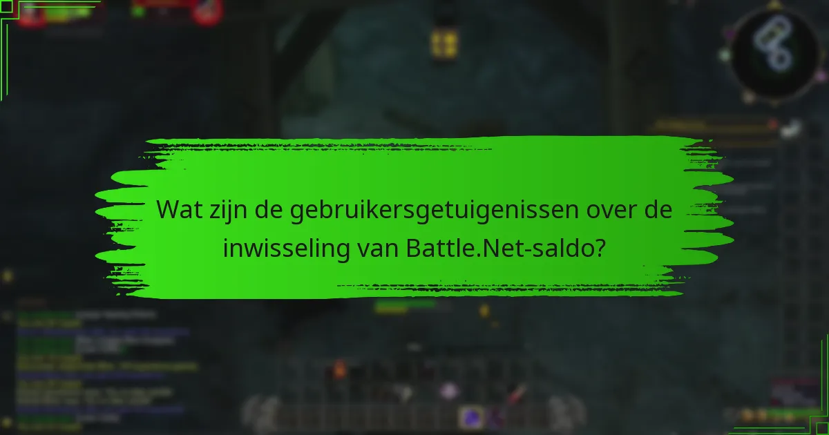 Wat zijn de gebruikersgetuigenissen over de inwisseling van Battle.Net-saldo?