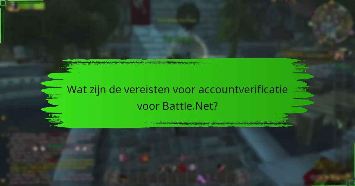 Wat zijn de vereisten voor accountverificatie voor Battle.Net?