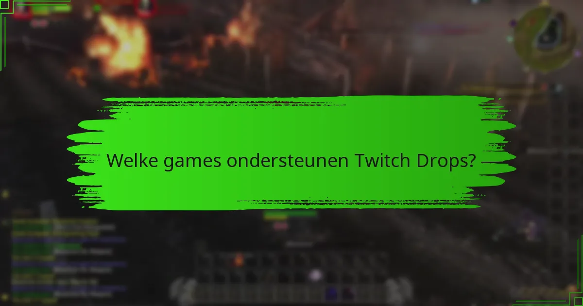 Welke games ondersteunen Twitch Drops?
