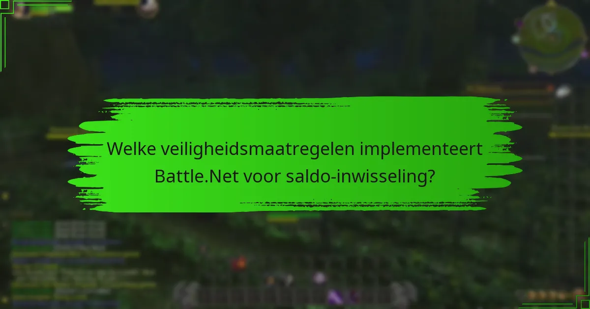 Welke veiligheidsmaatregelen implementeert Battle.Net voor saldo-inwisseling?